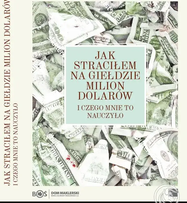 Jak straciłem milion dolarów na giełdzie i czego nauczyłem się z tej porażki