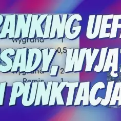 Ile punktów do rankingu UEFA? Odkryj zasady i tajemnice punktacji